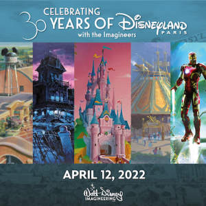 Celebrating 30 years of Disneyland Paris with the Imagineers, a unique panel on April 12!